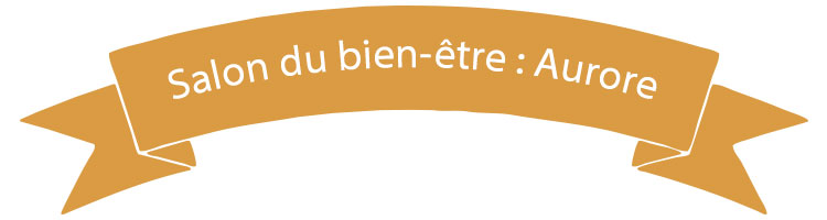 Salon du bien-être : Aurore